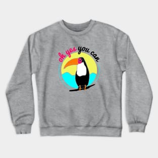 Funny Toucan Tropical Yes You Can Crewneck Sweatshirt